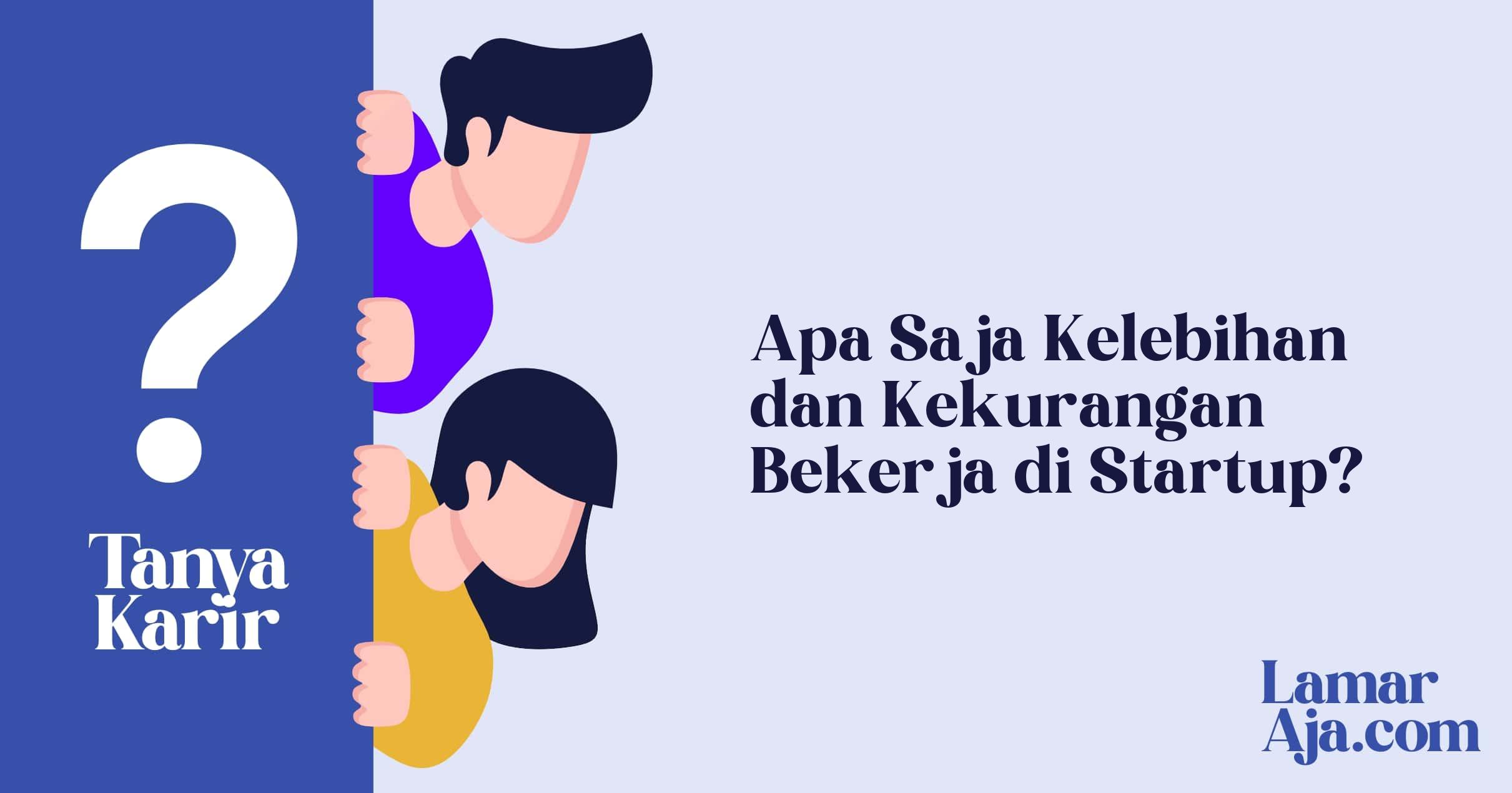 Apa Saja Kelebihan dan Kekurangan Bekerja di Startup?